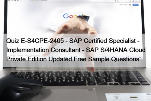 Quiz E-S4CPE-2405 - SAP Certified Specialist - Implementation ...